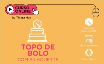 CURSO ONLINE TOPO DE BOLO COM SILHOUETTE